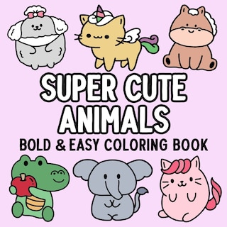 Front cover_Super Cute Animals Bold and Easy Coloring Book