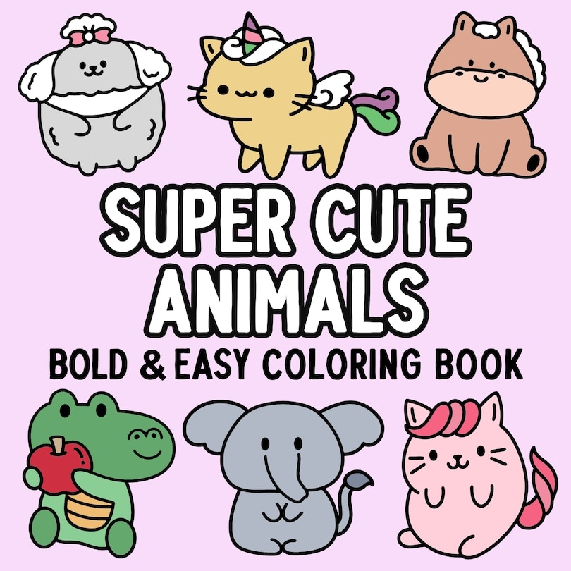 Front cover_Super Cute Animals Bold and Easy Coloring Book