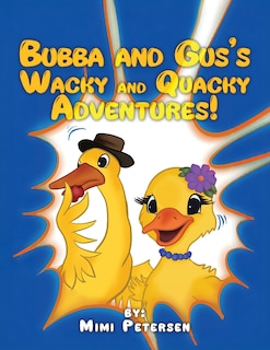 Front cover_Bubba and Gus's Wacky and Quacky Adventures