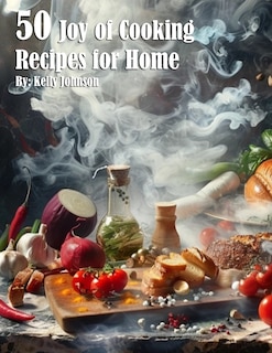 Front cover_50 Joy of Cooking Recipes for Home