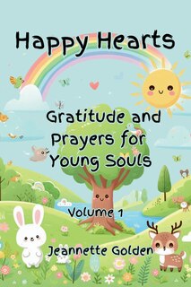Couverture_Happy Hearts Gratitude and Prayers for Young Souls