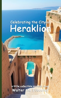 Front cover_Celebrating the City of Heraklion