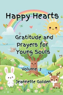 Front cover_Happy Hearts Gratitude and Prayers for Young Souls