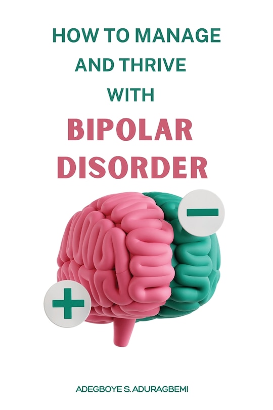 Front cover_How to Manage and Thrive With Bipolar Disorder