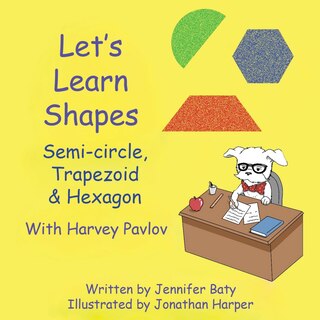 Front cover_Let's Learn Shapes with Harvey Pavlov