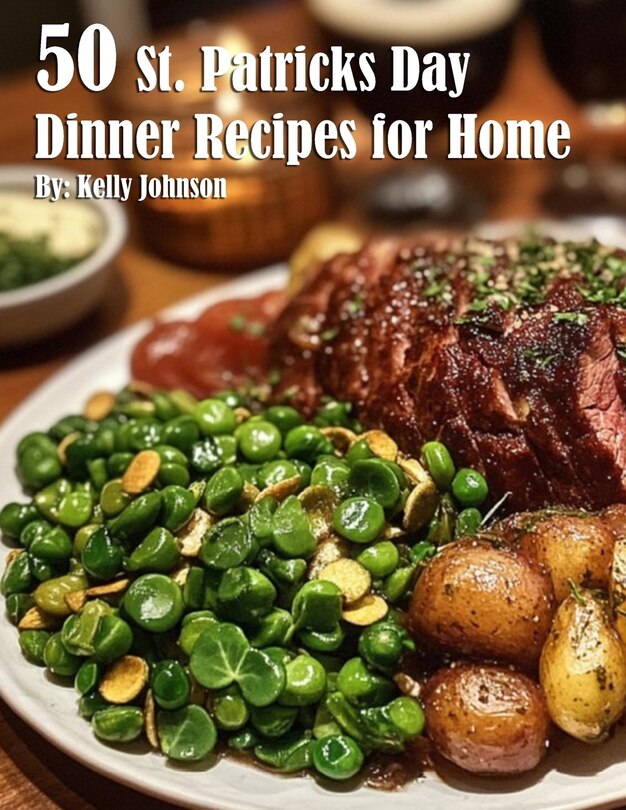 Front cover_50 St. Patrick's Day Dinner Recipes for Home