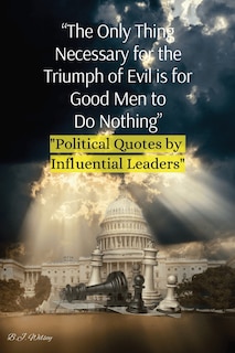 Couverture_The Only Thing Necessary for the Triumph of Evil is for Good Men to Do Nothing