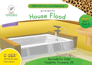 Couverture_C-DER (Cheetah Decodable & Early Readers) Set 1, Book 6, House Flood
