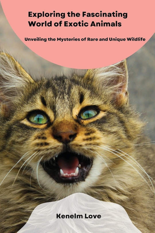 Front cover_Exploring the Fascinating World of Exotic Animals
