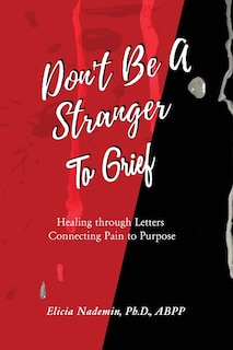 Front cover_Don't Be A Stranger to Grief