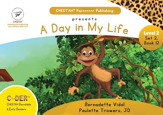 Front cover_C-DER (CHEETAH Decodable Early Readers, Set 2, Book 12, A Day in My Life