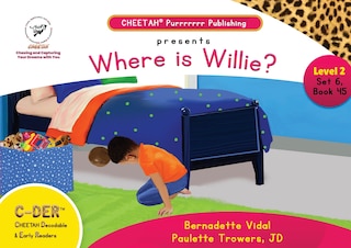 Couverture_C-DER (Cheetah Decodable & Early Readers) Set 6, Book 45, Where is Willie?