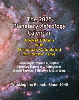 Front cover_The 2025 Planetary Astrology Calendar Pocket Edition with Forecasts Calculated for Pacific Time