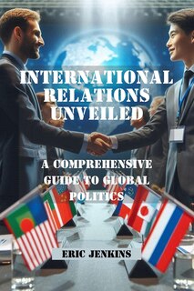 Front cover_International Relations Unveiled