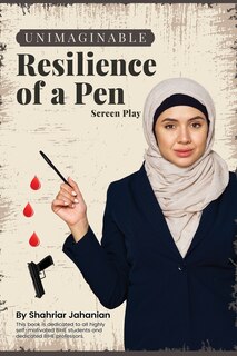 Front cover_Unimaginable Resilience of a Pen