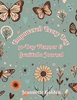 Front cover_Empowered Every Day 31-Day Planner & Gratitude Journal
