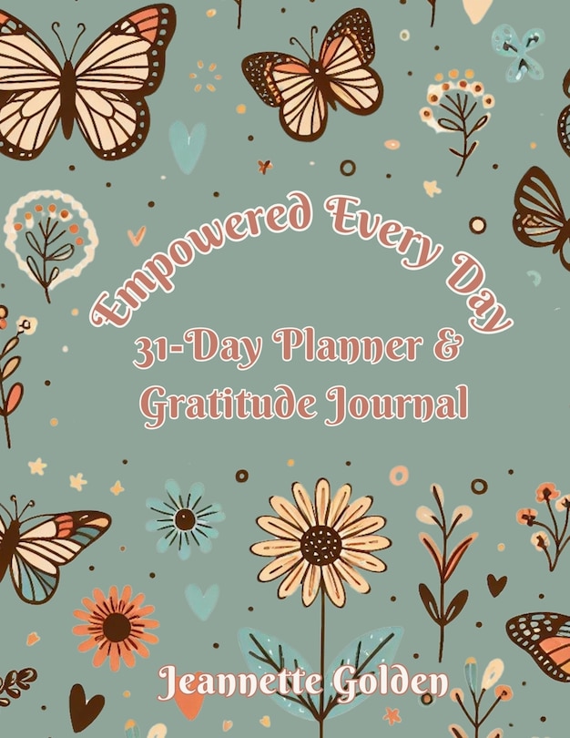 Front cover_Empowered Every Day 31-Day Planner & Gratitude Journal