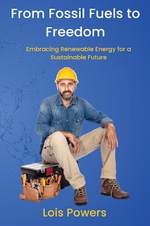 Front cover_From Fossil Fuels to Freedom