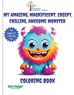 Front cover_My Amazing, Magnificent, Creepy, Chilling, Awesome Monster Coloring Book