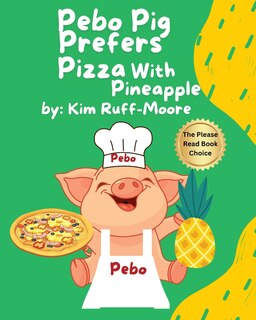 Front cover_Pebo Pig Prefers Pizza With Pineapple