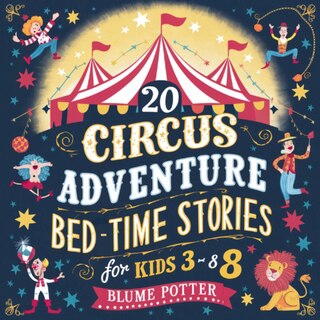 Couverture_20 Circus Adventure Bedtime Stories For Kids Ages 3 - 8