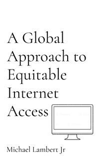 Front cover_A Global Approach to Equitable Internet Access