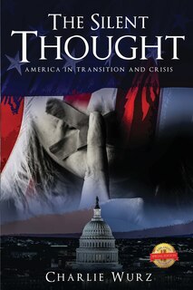 Front cover_The Silent Thought America In Transition And Crisis