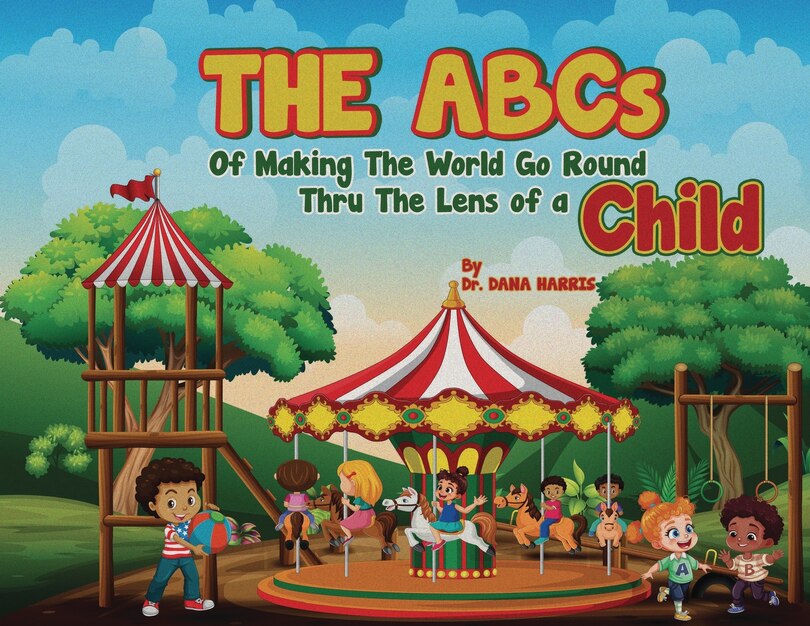 Couverture_The ABCs of Making the World Go Round Thru the Lens of a Child