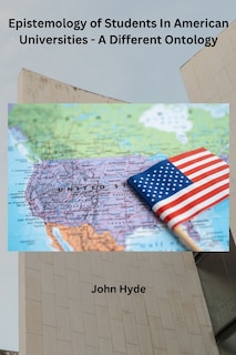 Couverture_Epistemology of Students In American Universities - A Different Ontology