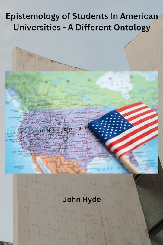 Couverture_Epistemology of Students In American Universities - A Different Ontology