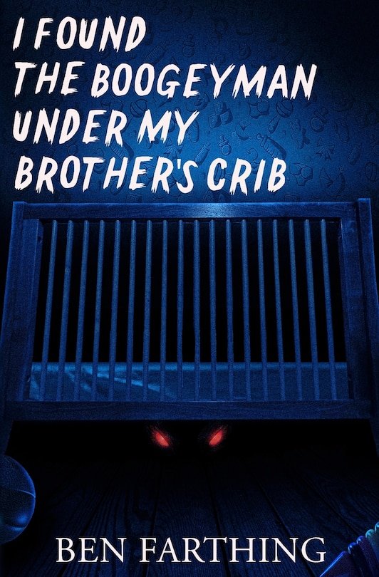 Couverture_I Found the Boogeyman Under My Brother's Crib