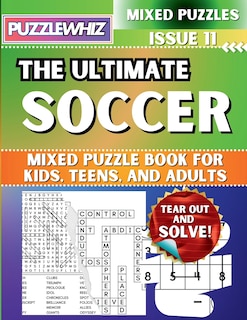 Front cover_The Ultimate Soccer Mixed Puzzle Book for Kids, Teens, and Adults