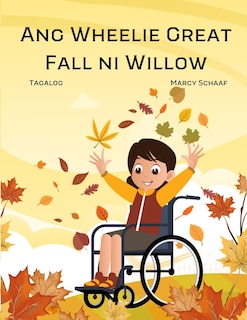 Couverture_Ang Wheelie Great Fall ni Willow (Tagalog English Bilingual) Willow's Wheelie Great Fall