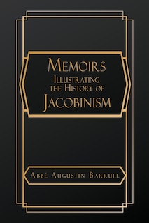 Front cover_Memoirs Illustrating the History of Jacobinism