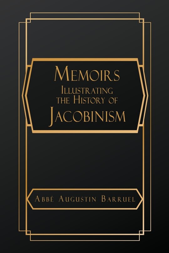 Front cover_Memoirs Illustrating the History of Jacobinism