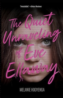 Front cover_The Quiet Unraveling of Eve Ellaway