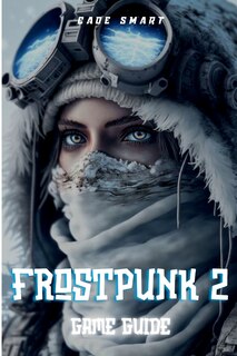 Couverture_Frostpunk 2 Game Guide