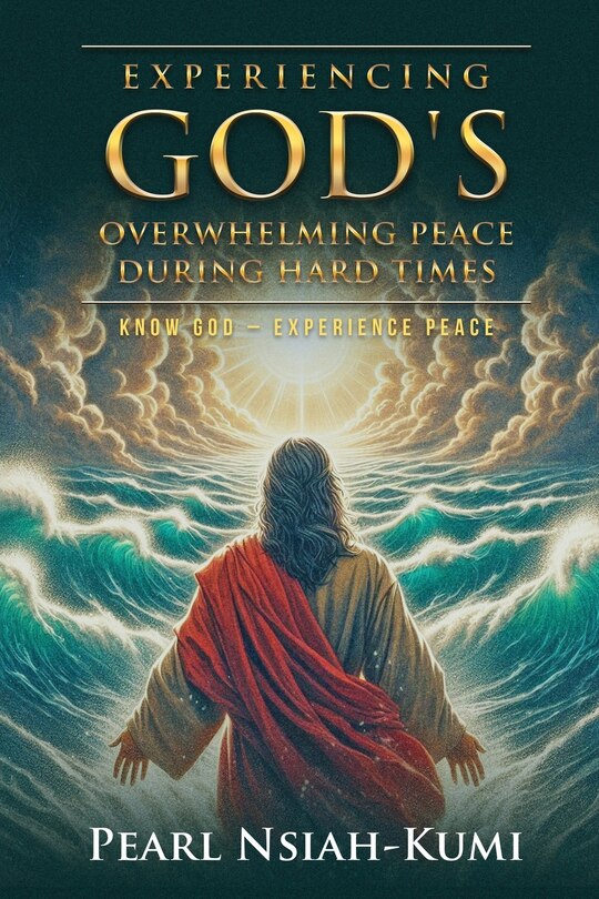 Front cover_Experiencing God's Overwhelming Peace During Hard Times