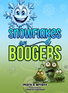 Front cover_SNOWFLAKES and BOOGERS