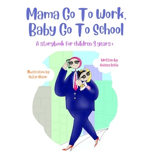 Front cover_Mama Go To Work, Baby Go To School