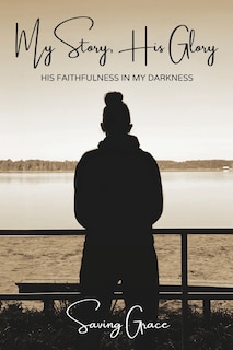 Front cover_My Story, His Glory