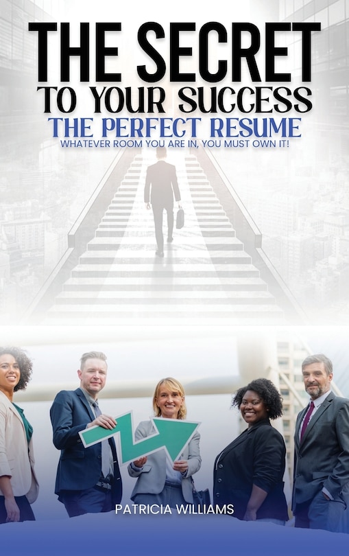 Couverture_The Secrets to Your Success the Perfect Resume