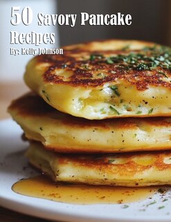 Front cover_50 Savory Pancake Recipes