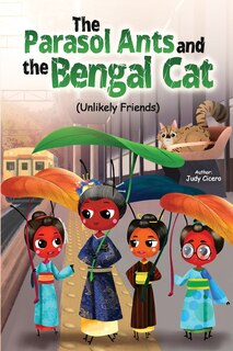 Couverture_The Parasol Ants and the Bengal Cat (Unlikely friends)