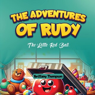 Front cover_The Adventures of Rudy, the Little Red Ball