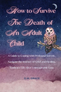 Front cover_How to Survive the Death of an Adult Child