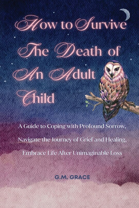 Front cover_How to Survive the Death of an Adult Child