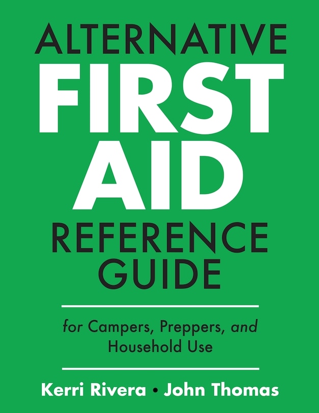 Front cover_Alternative First Aid Reference Guide for Campers, Preppers, and Household Use