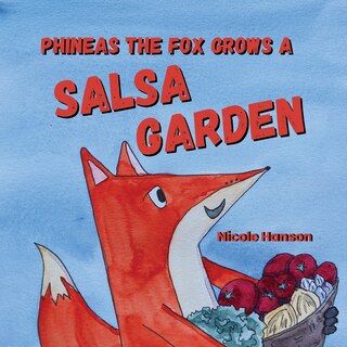 Front cover_Phineas the Fox Grows a Salsa Garden