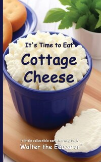 Couverture_It's Time to Eat Cottage Cheese